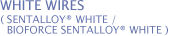 WHITE WIRES (SENTALLOY® WHITE / BIOFORCE SENTALLOY® WHITE)